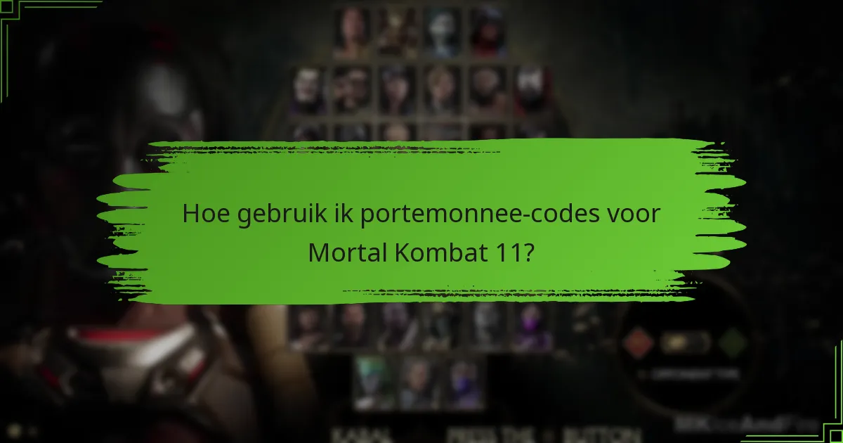 Hoe gebruik ik portemonnee-codes voor Mortal Kombat 11?