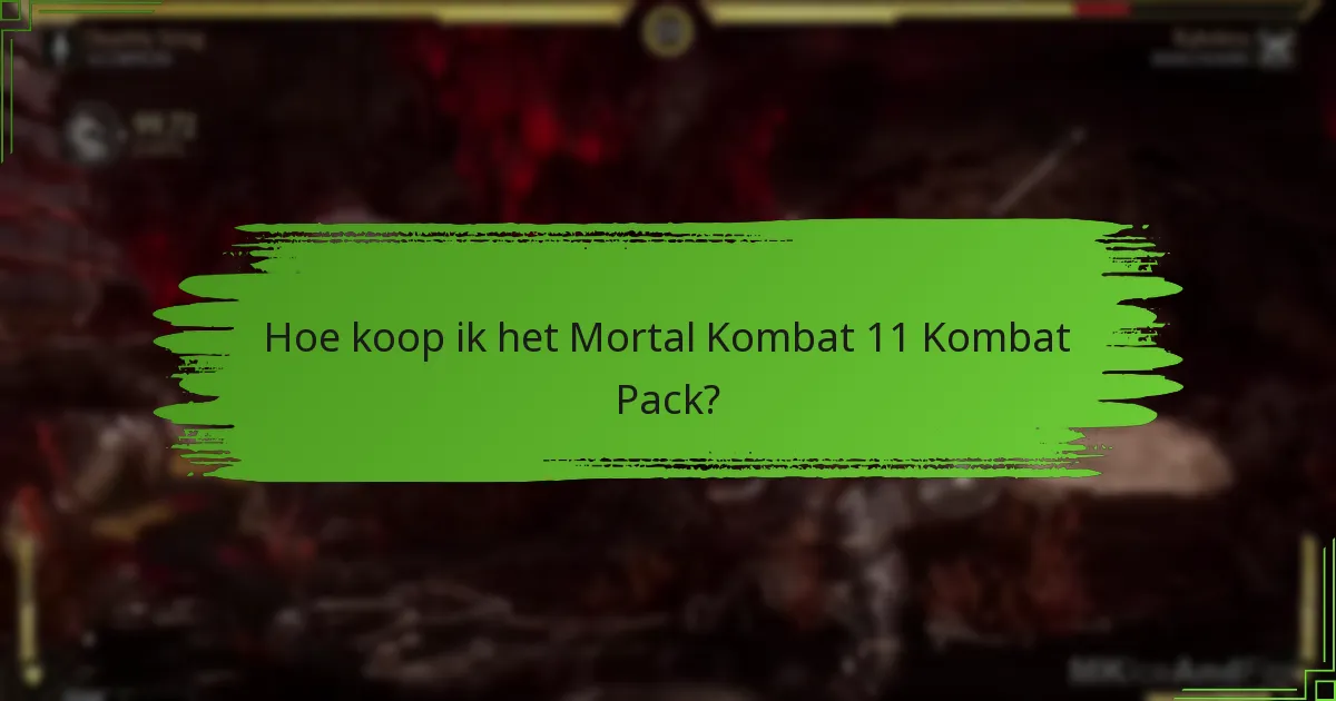 Hoe koop ik het Mortal Kombat 11 Kombat Pack?