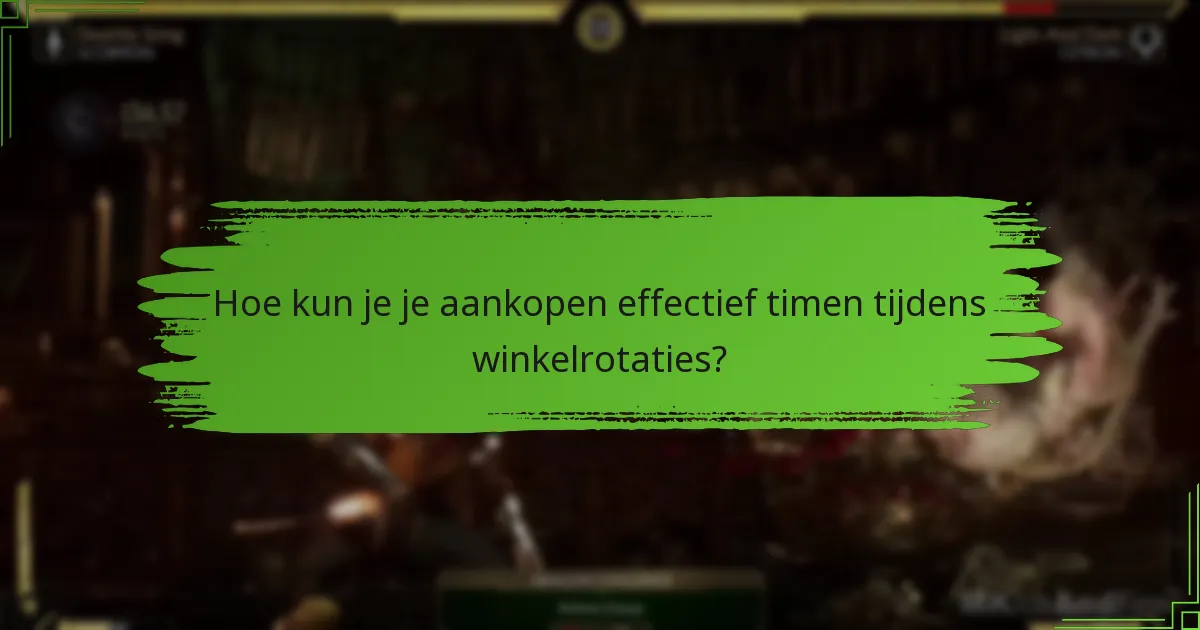 Hoe kun je je aankopen effectief timen tijdens winkelrotaties?