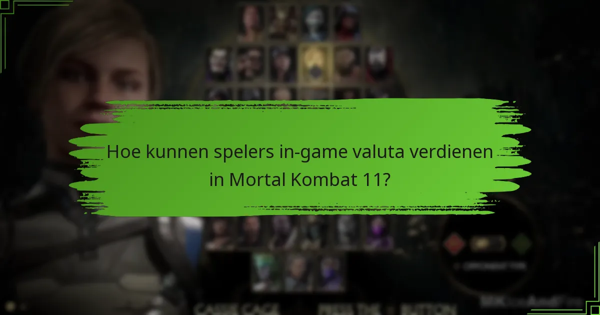 Hoe kunnen spelers in-game valuta verdienen in Mortal Kombat 11?