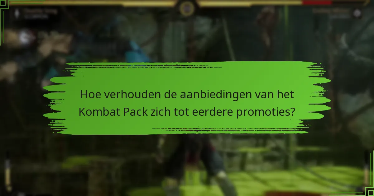 Wanneer zijn de claimperiodes voor Kombat Pack aanbiedingen?