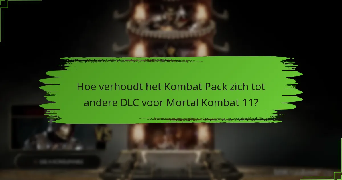 Welke visuele upgrades komen met het Kombat Pack?