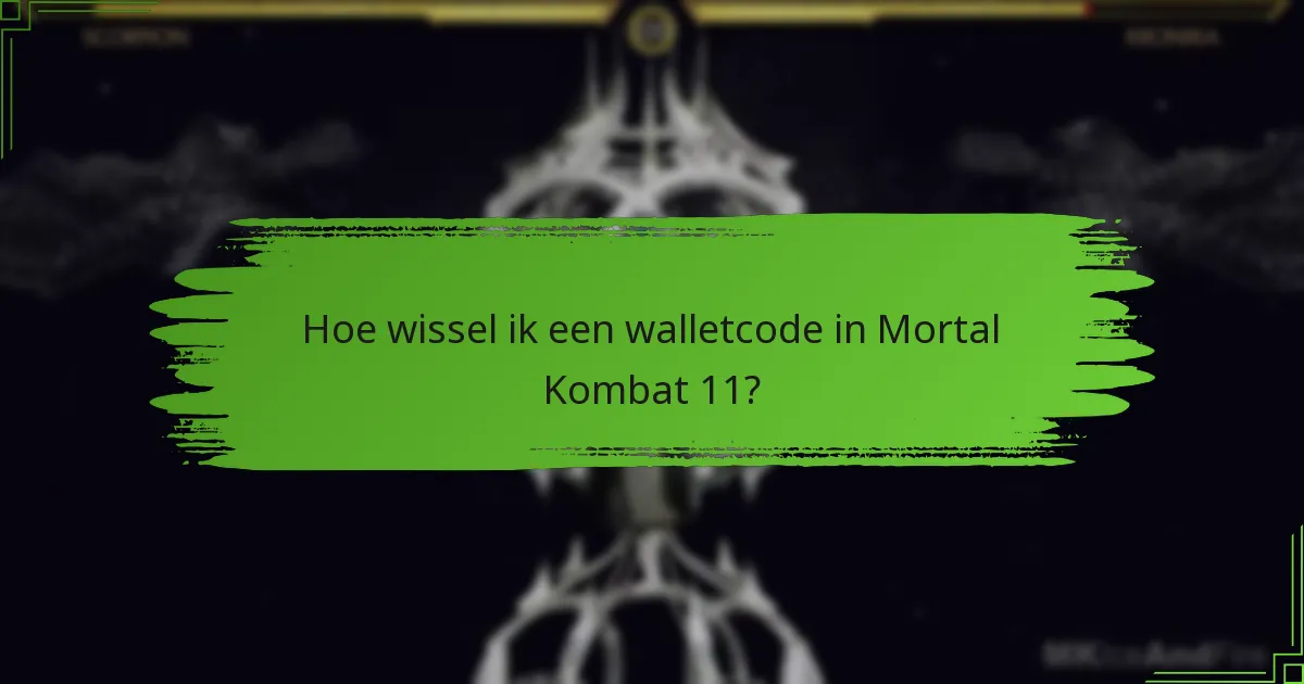 Hoe wissel ik een walletcode in Mortal Kombat 11?
