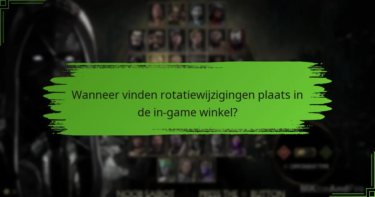 Wanneer vinden rotatiewijzigingen plaats in de in-game winkel?