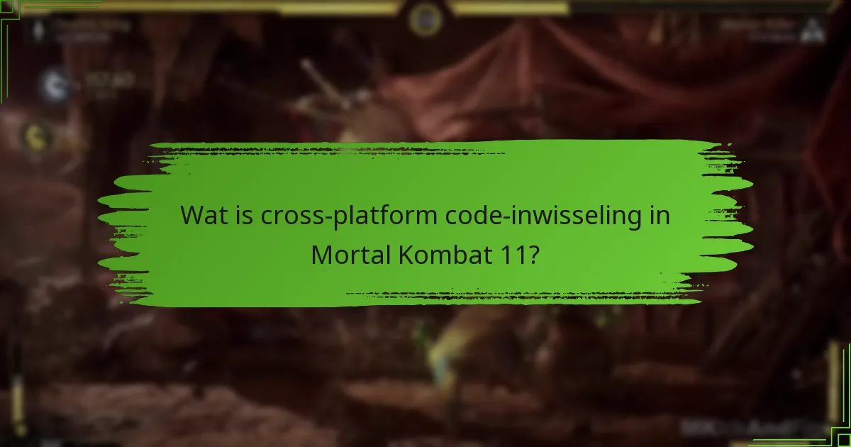 Welke platforms ondersteunen cross-play in Mortal Kombat 11?