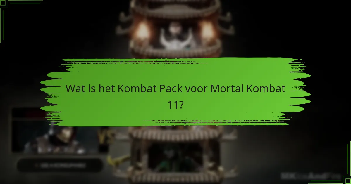 Welke narratieve uitbreidingen zijn inbegrepen in het Kombat Pack?