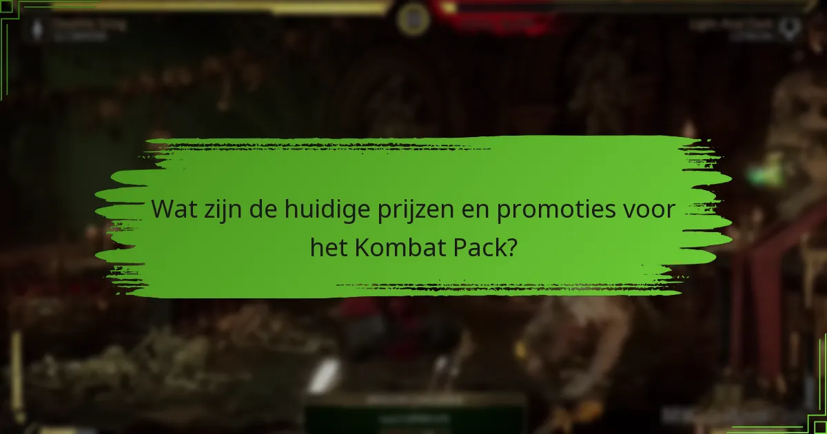 Wat zijn de huidige prijzen en promoties voor het Kombat Pack?