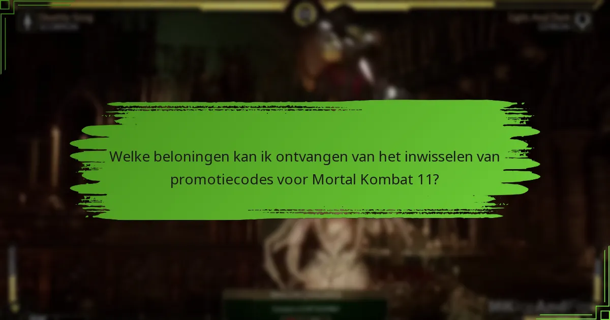 Welke promotiecodes bieden de beste waarde voor Mortal Kombat 11?